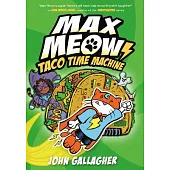 Max Meow Book 4: Taco Time Machine (A Graphic Novel)