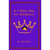If I were king (of Australia)