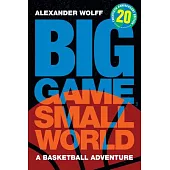 Big Game, Small World: A Basketball Adventure