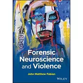 Violence Risk in Criminal Offender Populations: A Forensic Psychological and Neuropsychological Perspective