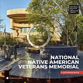 National Native American Veterans Memorial: A Souvenir Book