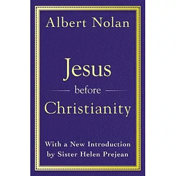 Jesus Before Christianity: With a New Introduction by Sr. Helen Prejean
