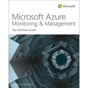 Microsoft Azure Monitoring & Management: The Definitive Guide