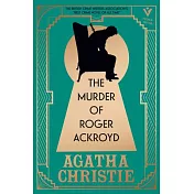 The Murder of Roger Ackroyd, Deluxe Edition: A Gorgeous Gift Edition of the World’s Greatest Crime Writer’s Best and Most Influential Mystery