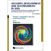 Security Policy, Sustainable Development and Environment in Asia: A World Scientific Reference on Major Policy and Development Issues of the 21st Cent