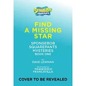 Find a Missing Star (Spongebob Squarepants: Bikini Bottom Mysteries #1)