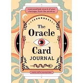 The Oracle Card Journal: A Personalized Record of Your Messages from the Universe
