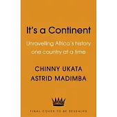 It’s a Continent: Unravelling Africa’s History One Country at a Time