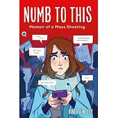 Numb to This: Memoir of a Mass Shooting