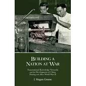 Building a Nation at War: Transnational Knowledge Networks and the Development of China During and After World War II