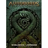Auroboros: Coils of the Serpent: Worldbook - Lawbrand