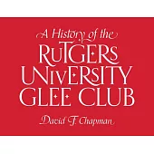 A History of the Rutgers University Glee Club
