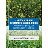 Jasmonates and Brassinosteroids in Plants: Metabolism, Signaling, and Biotechnological Applications