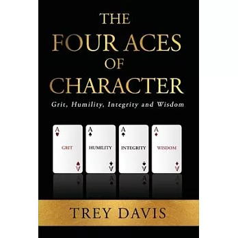 博客來-The Four Aces of Character: Grit, Humility, Integrity and Wisdom