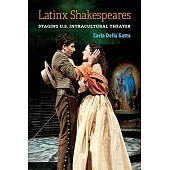 Latinx Shakespeares: Staging U.S. Intracultural Theater