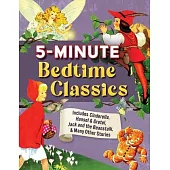 5 Minute Bedtime Classics: Includes Cinderella, Hansel and Gretel, Jack, and the Beanstalk, Little Red Riding Hood, and More!
