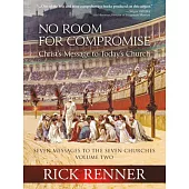 No Room for Compromise: Christ’s Message to Today’s Church - A Light in the Darkness Volume Two
