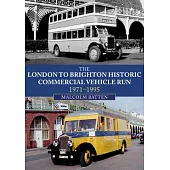 The London to Brighton Historic Commercial Vehicle Run: 1971-1995