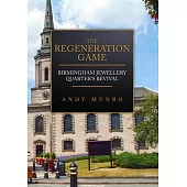 The Regeneration Game: Birmingham Jewellery Quarter’s Revival