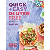Quick and Easy Gluten Free: Over 100 Recipes for Fuss-Free, Delicious Meals