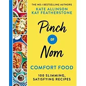 Pinch of Nom Comfort Food: 100 Slimming, Satisfying Recipes