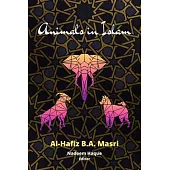 Animals in Islam: Masri’s Book and Scholarly Reflections on His Work
