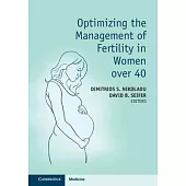 Optimizing the Management of Fertility in Women Over 40