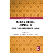 Modern Chinese Grammar IV: Special Forms and Europeanized Grammar