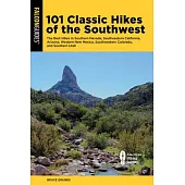 101 Classic Hikes of the Southwest