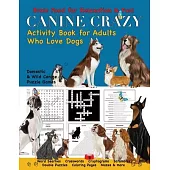 Canine Crazy Activity Book for Adults Who Love Dogs