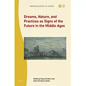 Dreams, Nature, and Practices as Signs of the Future in the European Middle Ages