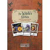 The Witch’s Kitchen: Recipes and Magical Knowledge to Enchant Your Cuisine
