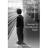 David The Beloved: Journey To Find My Lost Heart