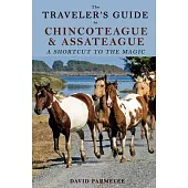The Traveler’s Guide to Chincoteague and Assateague: A Shortcut to the Magic