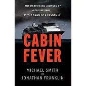 Cabin Fever: The Harrowing Journey of the Cruise Ship Zaandam at the Dawn of a Pandemic