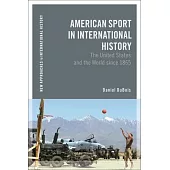 American Sport in International History: The United States and the World Since 1865