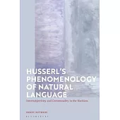 Husserl’s Phenomenology of Natural Language: Intersubjectivity and Communality in the Nachlass