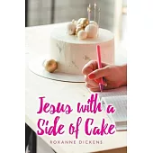 Jesus with a Side of Cake