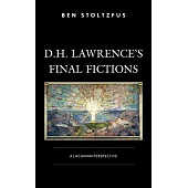 D.H. Lawrence’s Final Fictions: A Lacanian Perspective