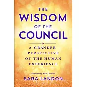 Wisdom of the Council: A Grander Perspective of the Human Experience