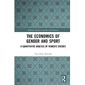 The Economics of Gender and Sport: A Quantitative Analysis of Women’s Cricket