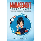 Management for Beginners: The Ultimate Guide for First Time Managers