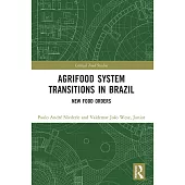 Agrifood System Transitions in Brazil: New Food Orders