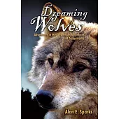 Dreaming of Wolves: Adventures in the Carpathian Mounains of Transylvania