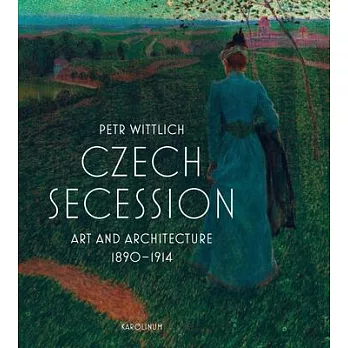 Czech Secession: Art and Architecture 1890-1914