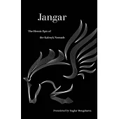 Jangar: The Heroic Epic of the Kalmyk Nomads