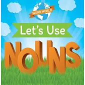 Let’s Use Nouns