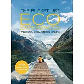 The Bucket List Eco Experiences: Traveling the World, Sustaining the Earth