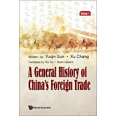 General History of China’s Foreign Trade, a (Volume 1)