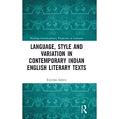 Language, Style and Variation in Contemporary Indian English Literature